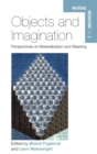 Image for Objects and imagination  : perspectives on materialization and meaning