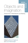 Image for Objects and imagination  : perspectives on materialization and meaning