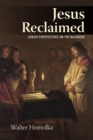 Image for Jesus reclaimed: Jewish perspectives on the Nazarene