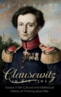 Image for Clausewitz in his time  : essays in the cultural and intellectual history of thinking about war
