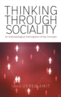 Image for Thinking through sociality  : an anthropological interrogation of key concepts