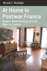 Image for At home in postwar France: modern mass housing and the right to comfort