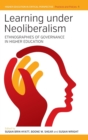 Image for Learning under neoliberalism  : ethnographies of governance in higher education