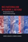 Image for Neo-nationalism in Europe and beyond: perspectives from social anthropology