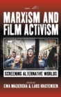Image for Marxism and film activism  : screening alternative worlds