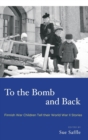 Image for To the bomb and back  : Finnish World War II children tell their stories