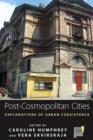 Image for Post-cosmopolitan cities  : explorations of urban coexistence