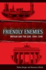 Image for Friendly enemies  : Britain and the GDR, 1949-1990