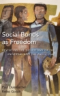 Image for Social bonds as freedom  : revisiting the dichotomy of the universal and the particular