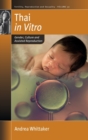 Image for Thai in vitro  : gender, culture and assisted reproduction