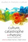 Image for Culture, catastrophe, and rhetoric: the texture of political action