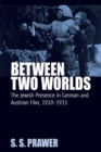 Image for Between two worlds: the Jewish presence in German and Austrian film, 1910-1933