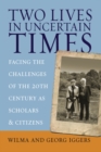 Image for Two Lives in Uncertain Times: Facing the Challenges of the 20th Century as Scholars and Citizens