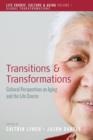 Image for Transitions and transformations  : cultural perspectives on aging and the life course