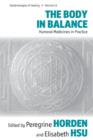 Image for The body in balance  : humoral medicines in practice