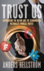 Image for Trust us  : reproducing the nation and the Scandinavian nationalist populist parties
