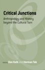 Image for Critical Junctions: Anthropology and History beyond the Cultural Turn
