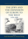Image for The Jews and the expansion of Europe to the west, 1450 to 1800 : v. 2