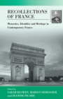 Image for Recollections of France: Memories, Identities and Heritage in Contemporary France