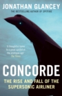 Image for Concorde  : the rise and fall of the supersonic airliner