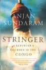 Image for Stringer  : a reporter&#39;s journey into the Congo