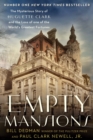 Image for Empty mansions  : the mysterious life of Huguette Clark and the loss of one of the world&#39;s greatest fortunes