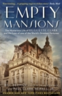 Image for Empty mansions: the mysterious life of Huguette Clark and the loss of one of the world&#39;s greatest fortunes