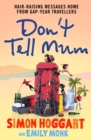Image for Don&#39;t tell Mum: hair-raising messages home from gap-year travellers