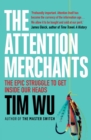Image for The attention merchants: the epic struggle to get inside our heads