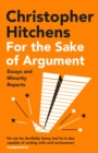 Image for For the sake of argument: essays and minority reports