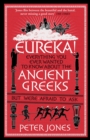 Image for Eureka!: everything you ever wanted to know about the ancient Greeks but were afraid to ask