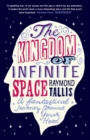 Image for The kingdom of infinite space: a fantastical journey around your head