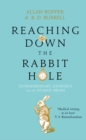 Image for Reaching down the rabbit hole  : solving the mysteries of neuroscience