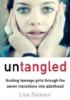 Image for Untangled  : guiding teenage girls through the seven transitions into adulthood