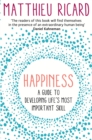 Image for Happiness: a guide to developing life&#39;s most important skill