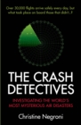 Image for The crash detectives: investigating the world&#39;s most mysterious air disasters