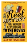 Image for Reel history  : the world according to the movies