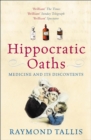 Image for Hippocratic oaths: medicine and its discontents