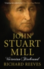 Image for John Stuart Mill: Victorian firebrand