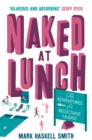 Image for Naked at lunch: the adventures of a reluctant nudist