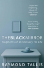 Image for The black mirror: fragments of an obituary for life