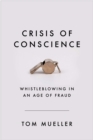 Image for Crisis of conscience  : whistleblowing in an age of fraud
