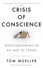 Image for Crisis of conscience  : whistleblowing in an age of fraud