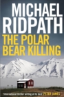 Image for The Polar Bear Killing: An atmospheric novella set in the remote north of Iceland, from the author of the chilling Fire &amp; Ice crime series and featuring lone-wolf police sergeant Magnus Ragnarsson