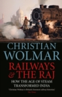 Image for Railways and the Raj: how the age of steam transformed India