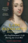 Image for Lady Fanshawe&#39;s receipt book  : an Englishwoman&#39;s life during the Civil War