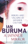 Image for A Japanese mirror: heroes and villains of Japanese culture