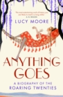 Image for Anything goes: a biography of the roaring twenties