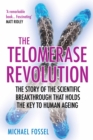 Image for The telomerase revolution  : the story of the scientific breakthrough that holds the key to human ageing