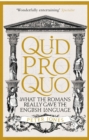 Image for Quid pro quo  : what the Romans really gave the English language